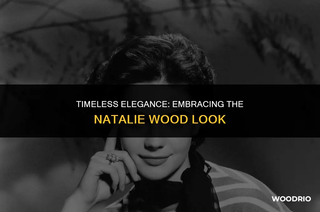 how to look like natalie wood