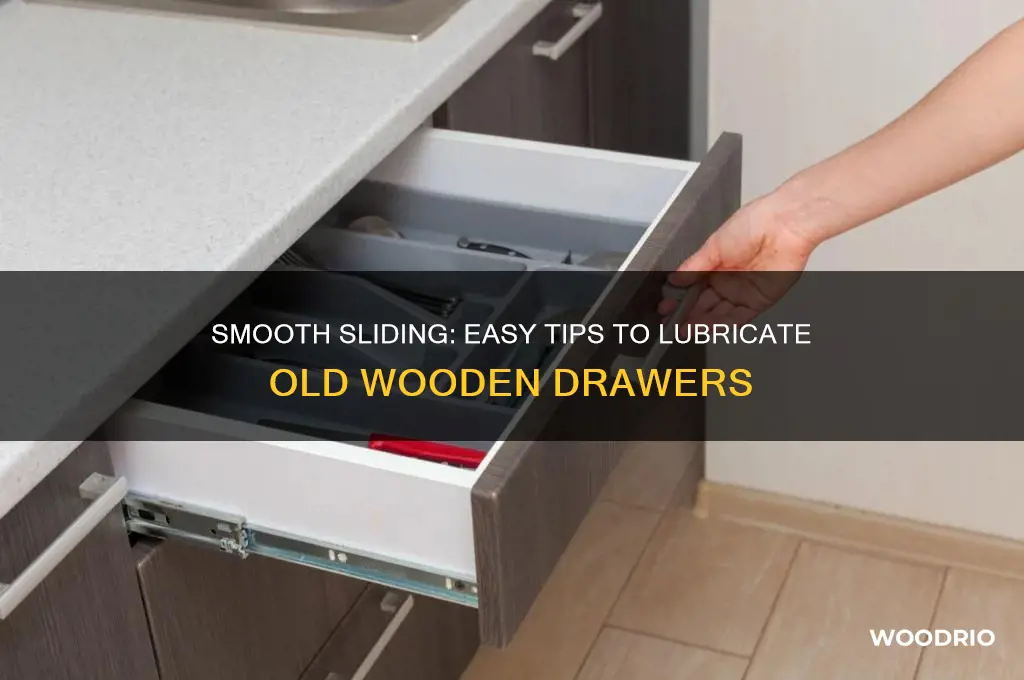 how to lubricate old wooden drawers
