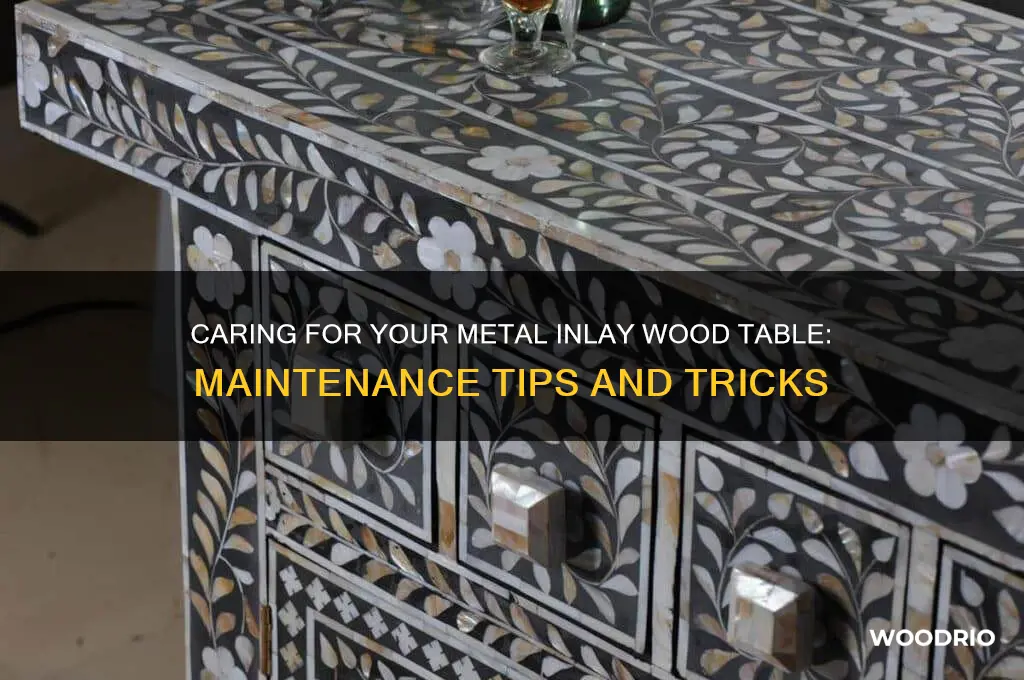 how to maintain metal inlay wood table
