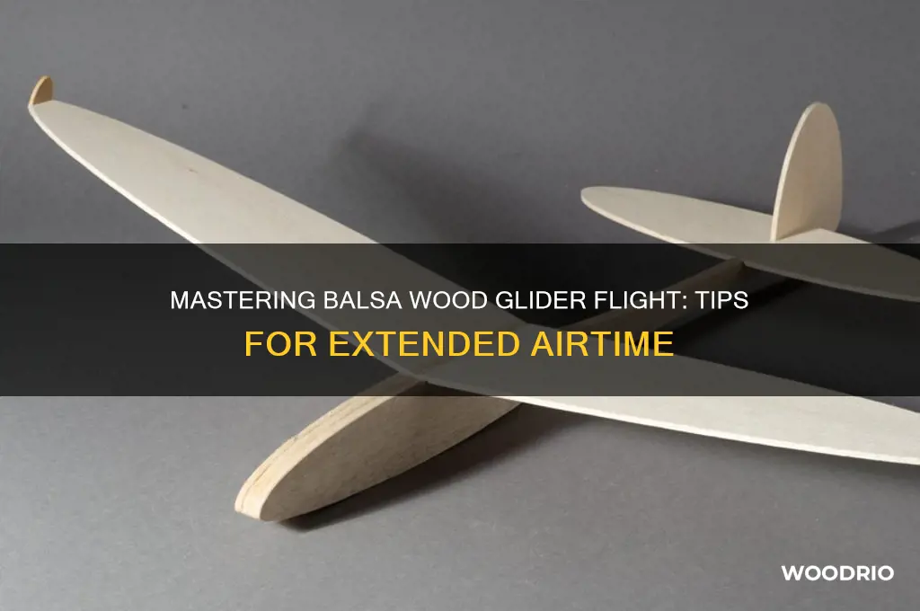 how to make a balsa wood glider fly longer