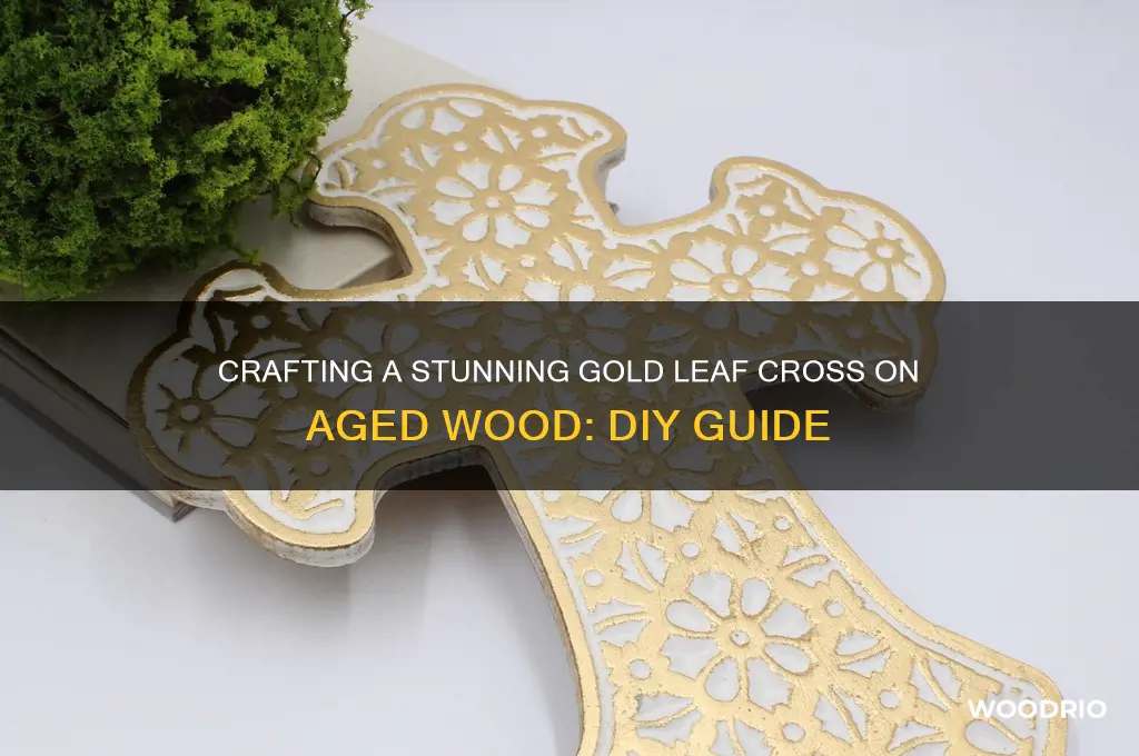 how to make a gold leaf cross on old wood
