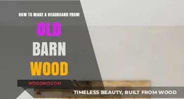 Crafting a Rustic Headboard: Repurposing Old Barn Wood for Your Bedroom