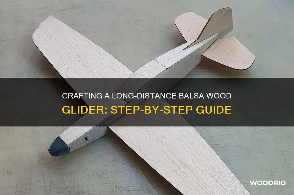 how to make a long distance balsa wood glider