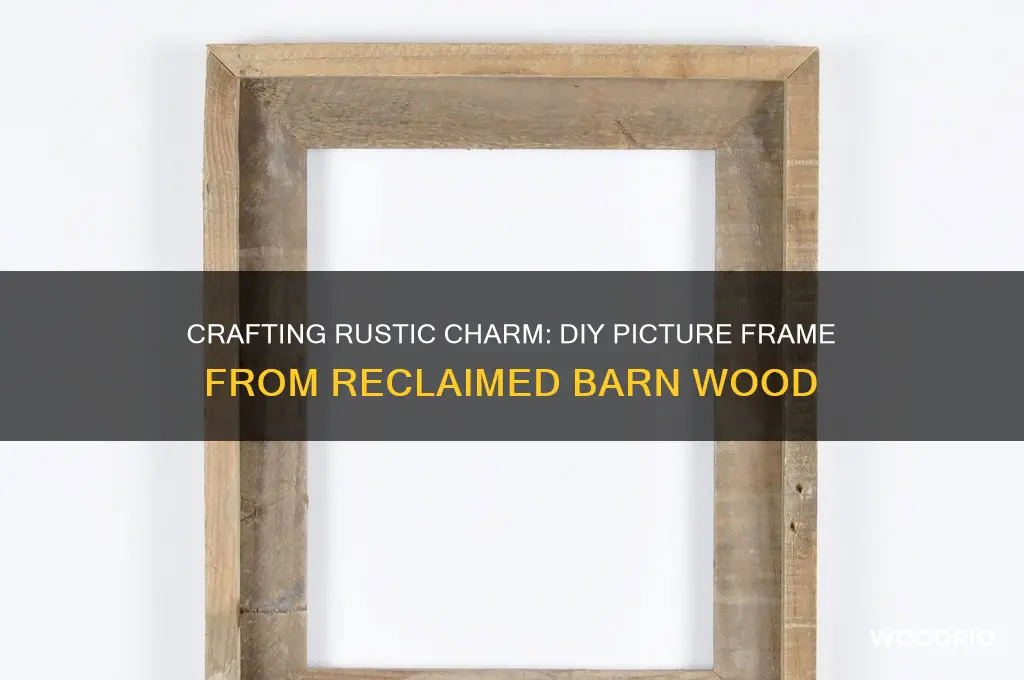 how to make a picture frame from old barn wood