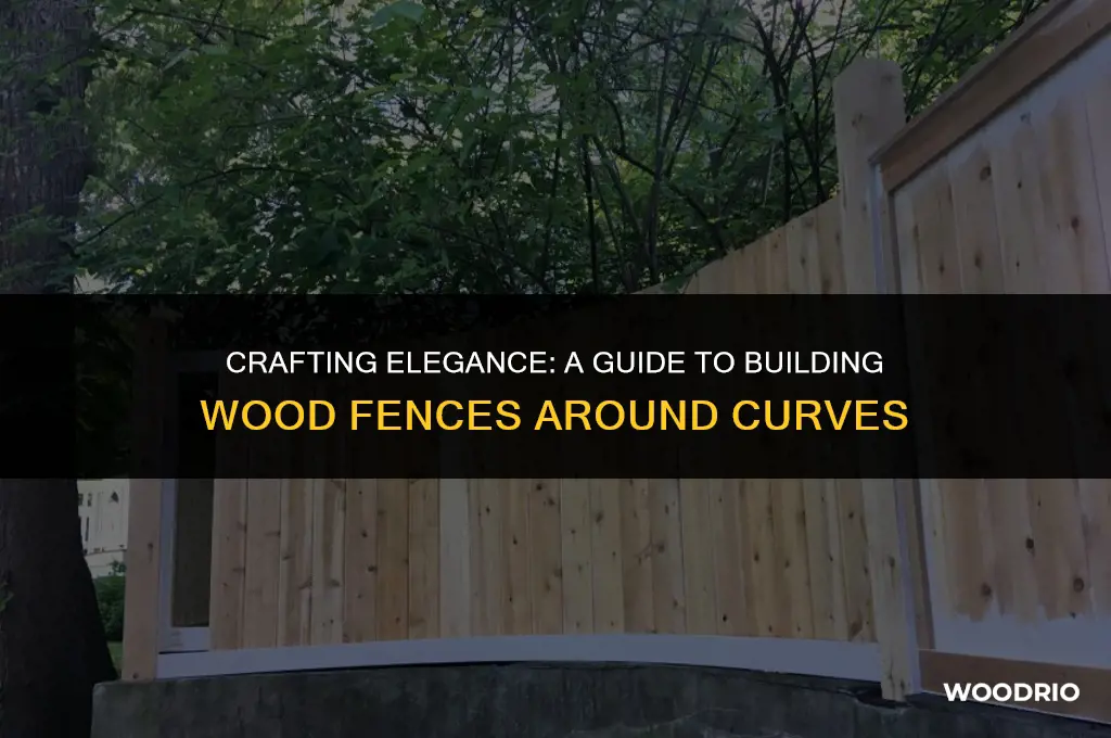 how to make a wood fence around curves