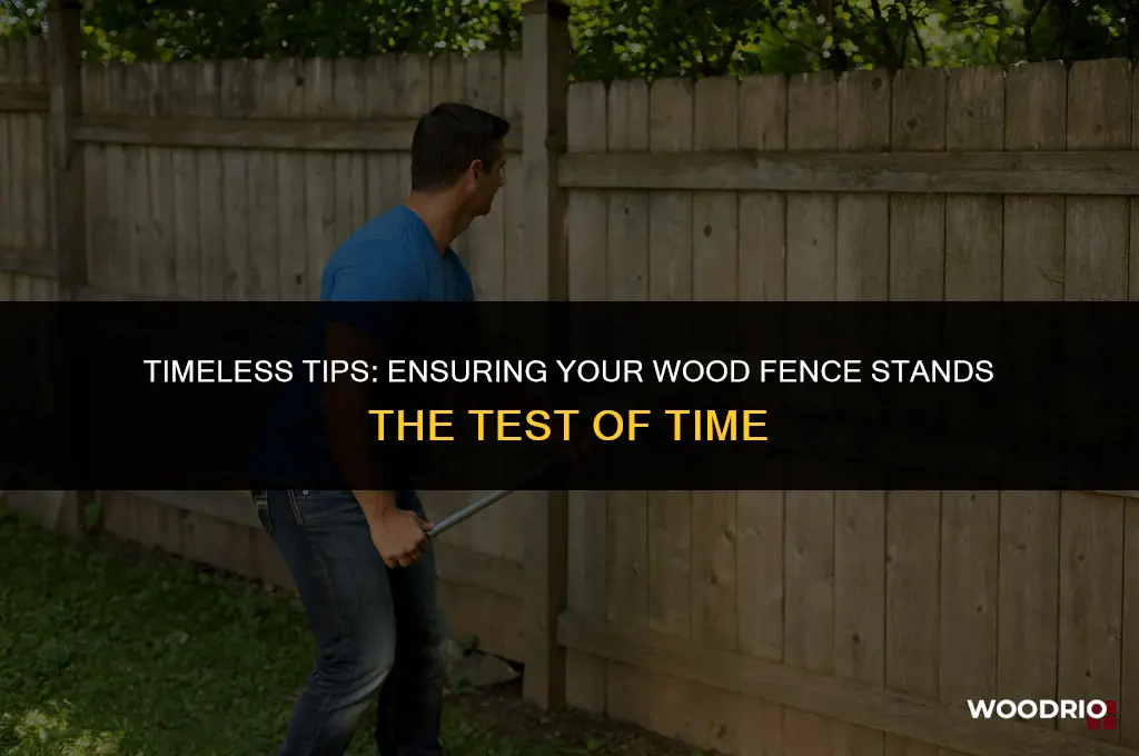 how to make a wood fence last
