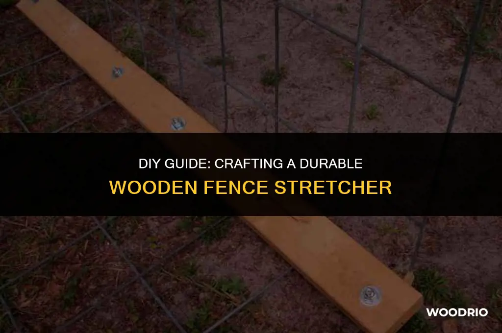 how to make a wooden fence stretcher