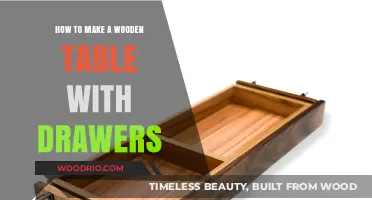 Crafting a Wooden Table with Drawers: A Step-by-Step Guide