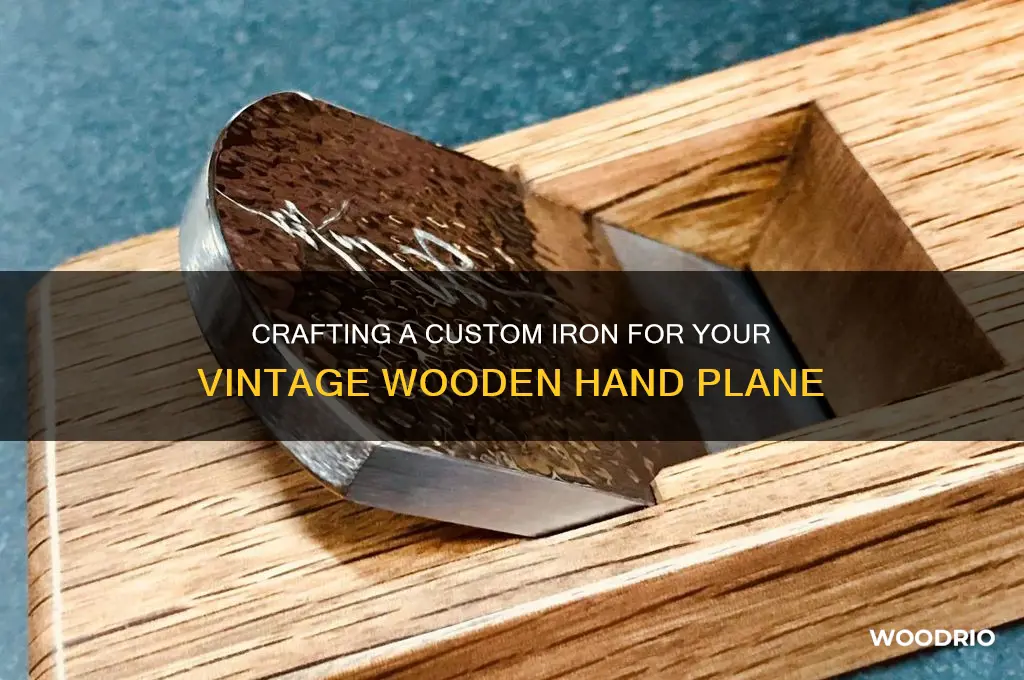 how to make an iron for an old wooden plane