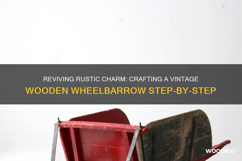 how to make an old wooden wheelbarrow