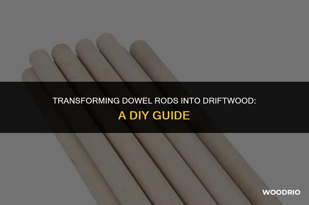 how to make dowell rods look like drift wood