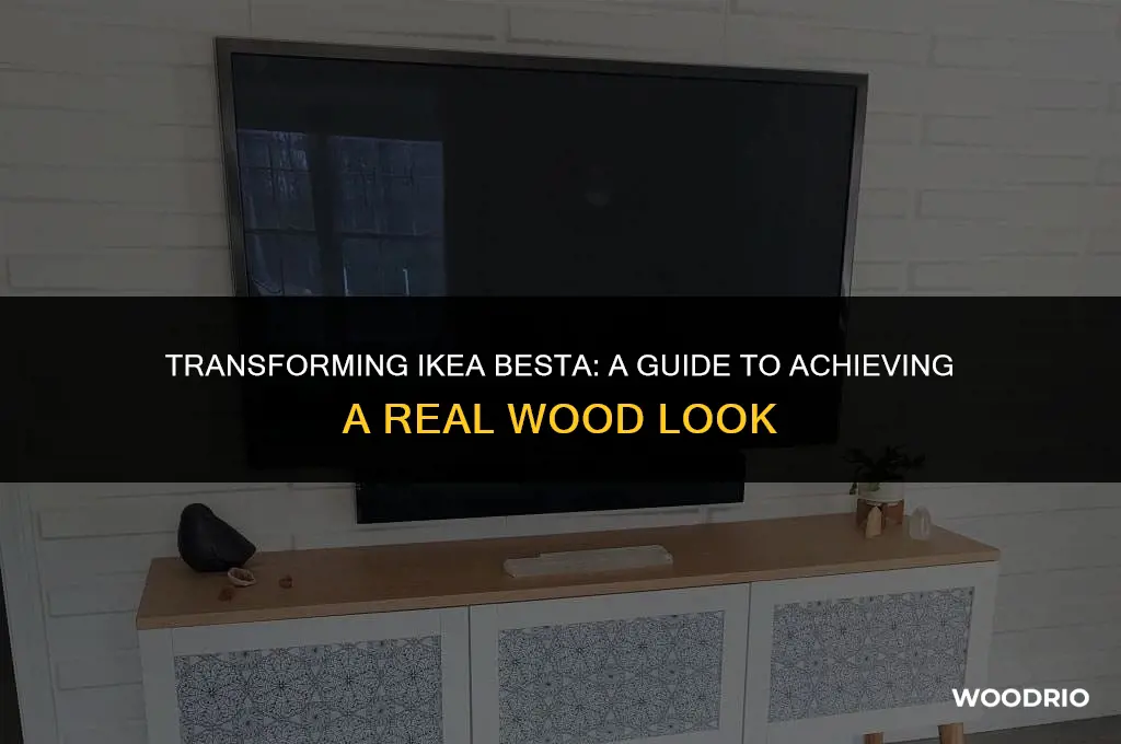 how to make ikea besta look more like real wood