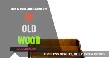 Crafting a Rustic Letter Holder from Reclaimed Wood: DIY Guide