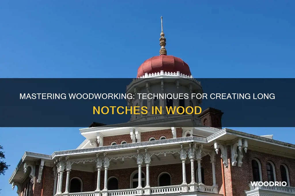 how to make long notches in wood
