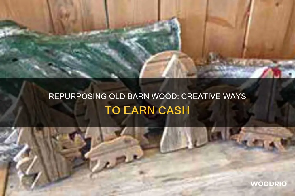 how to make money with old barn wood