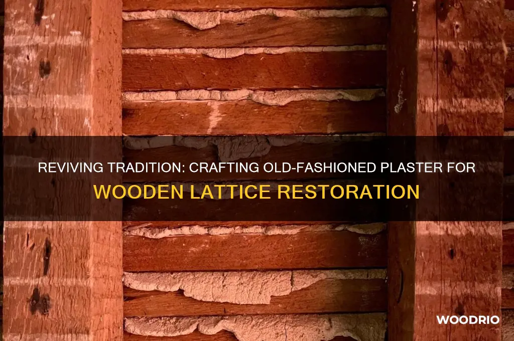 how to make old fashioned plaster for wooden lattice
