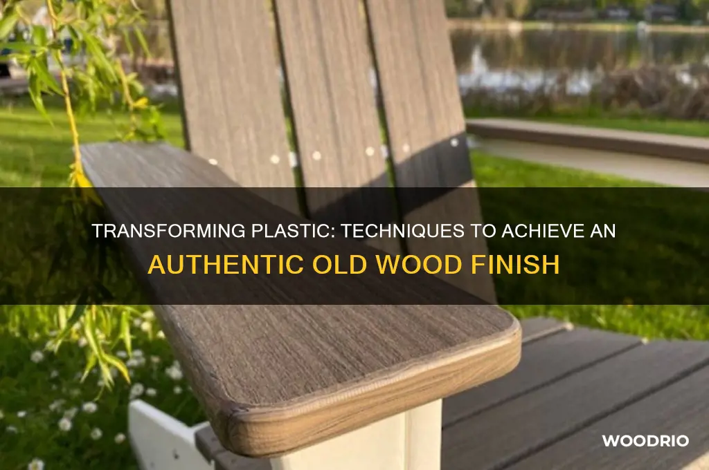 how to make plastic look like old wood