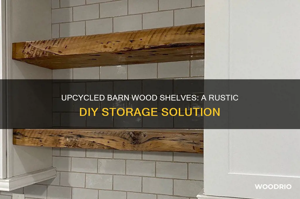 how to make shelves out of old barn wood