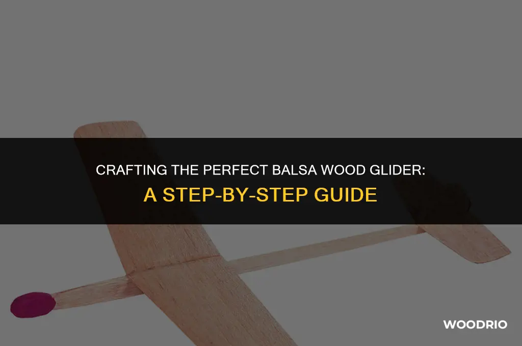 how to make the best balsa wood glider