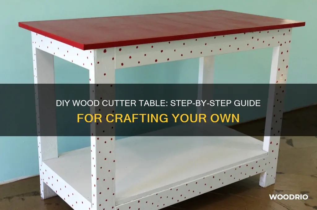 how to make wood cutter table
