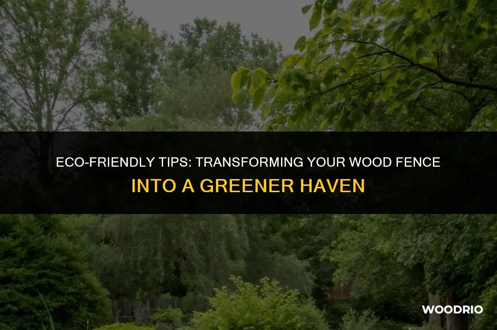 how to make wood fence more green