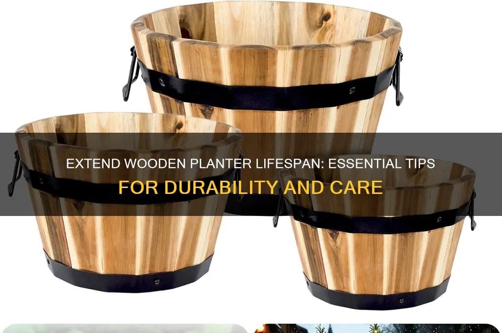 how to make wooden planters last longer