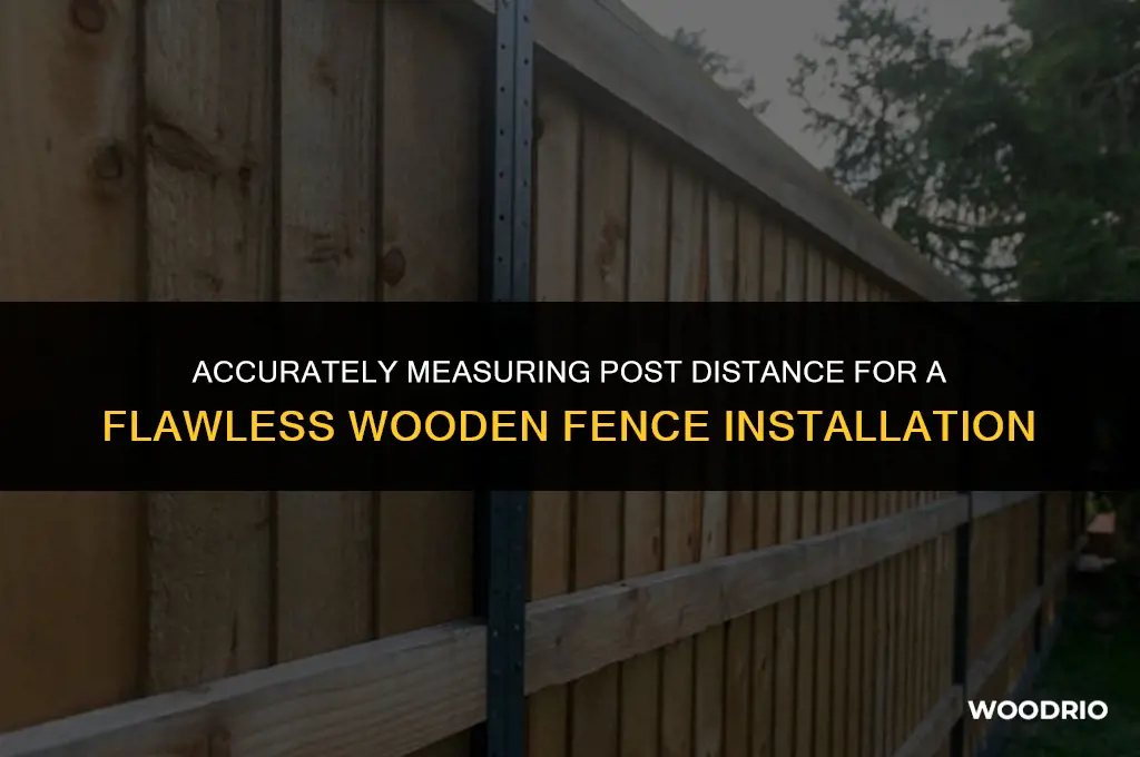 how to measure post distance to install wooden fence