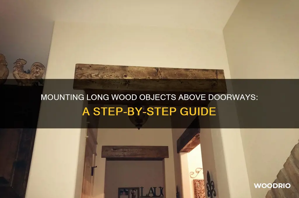 how to mount long wood object above doorway