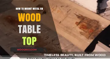 Mounting Metal on Wood Tabletops: A Step-by-Step DIY Guide