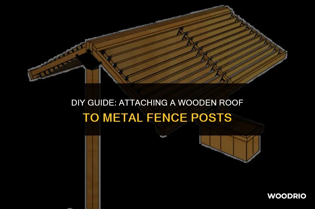 how to mount wood roof to metal fence post