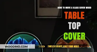 Safely Moving a Glass Cover on a Wood Table Top