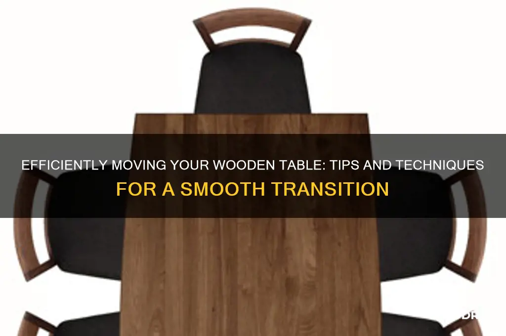 how to move a wooden table