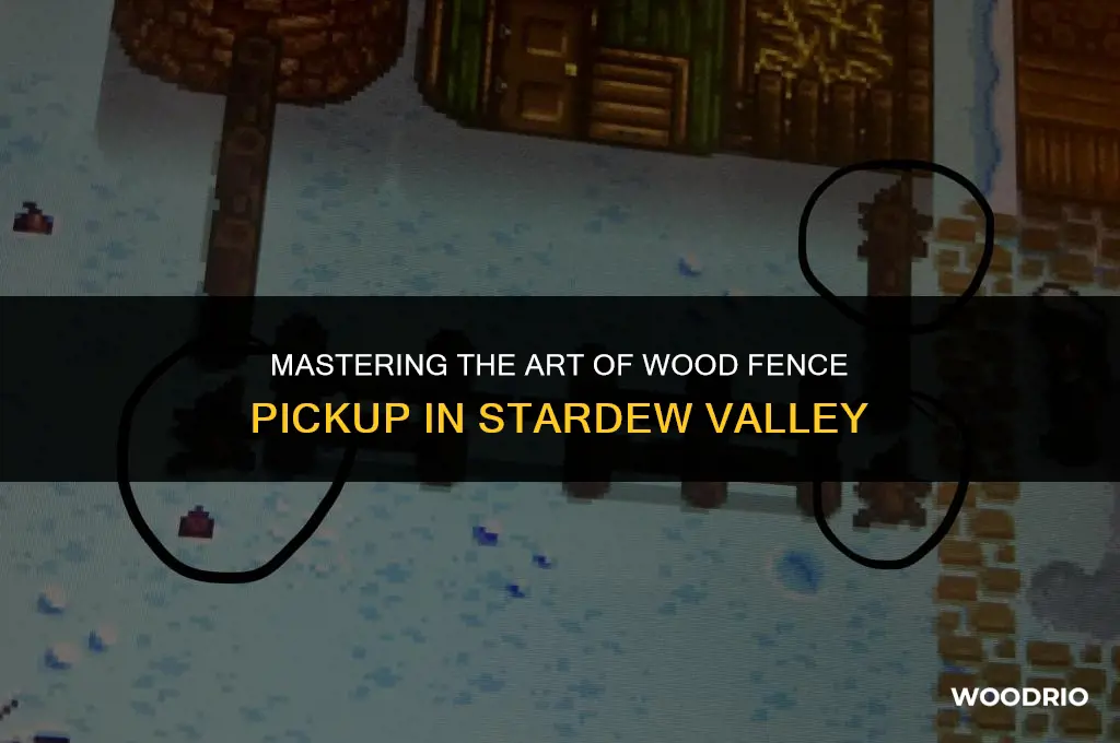 how to pick up wood fence in stardew