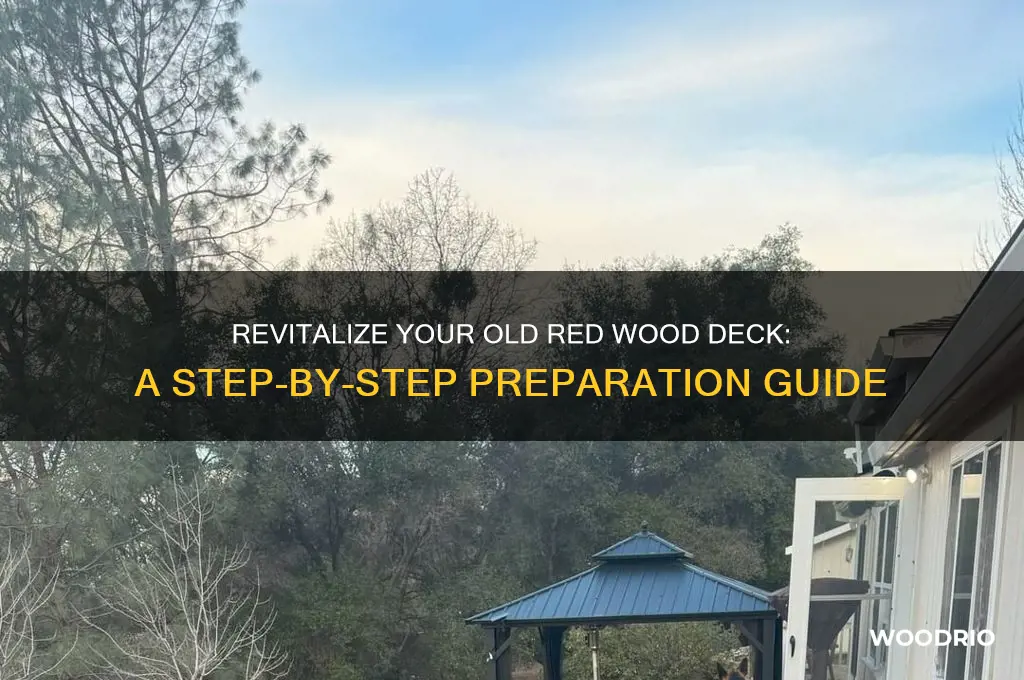 how to prepare old red wood deck