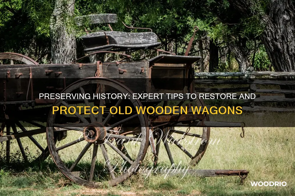 how to preserve an old wooden wagon