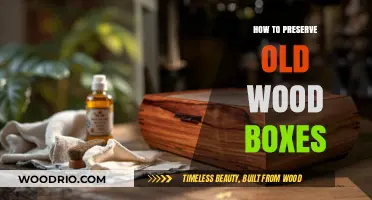 Reviving History: Expert Tips to Preserve Old Wood Boxes