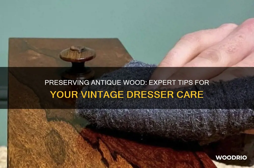 how to preserve old wood in a dreeser