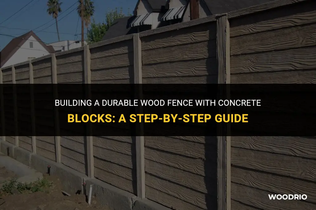 how to put up a wood fence with concrete blocks