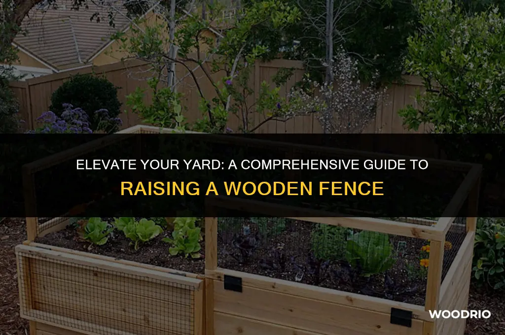 how to raise a wooden fence