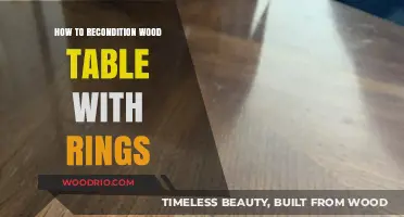 Revive Your Wood Table: Removing Rings and Restoring Its Beauty