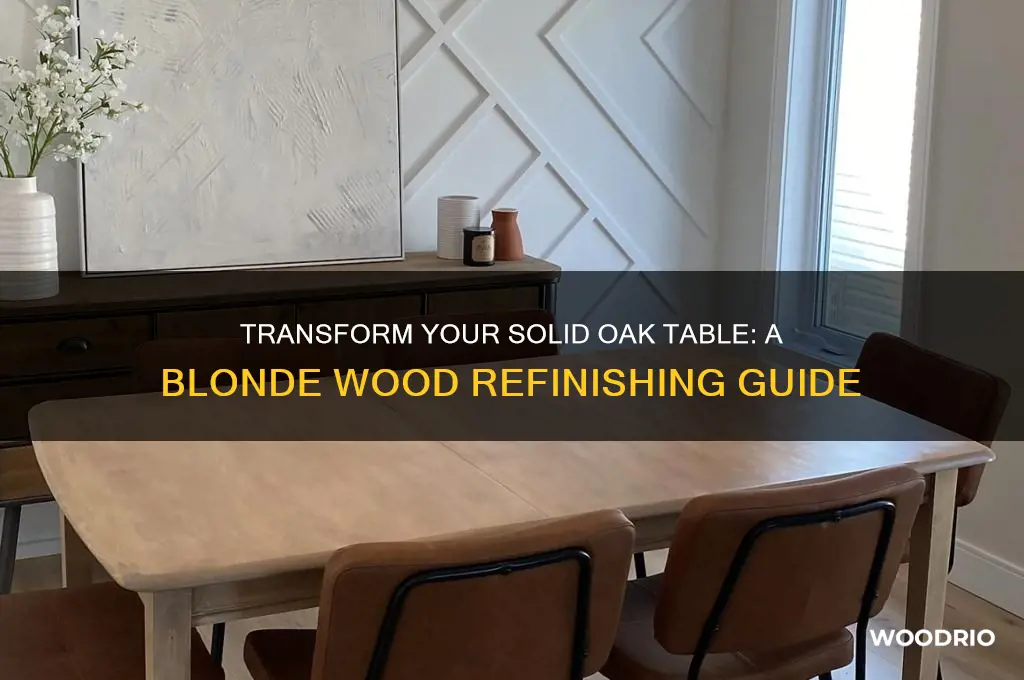 how to refinish a solid oak table into blonde wood