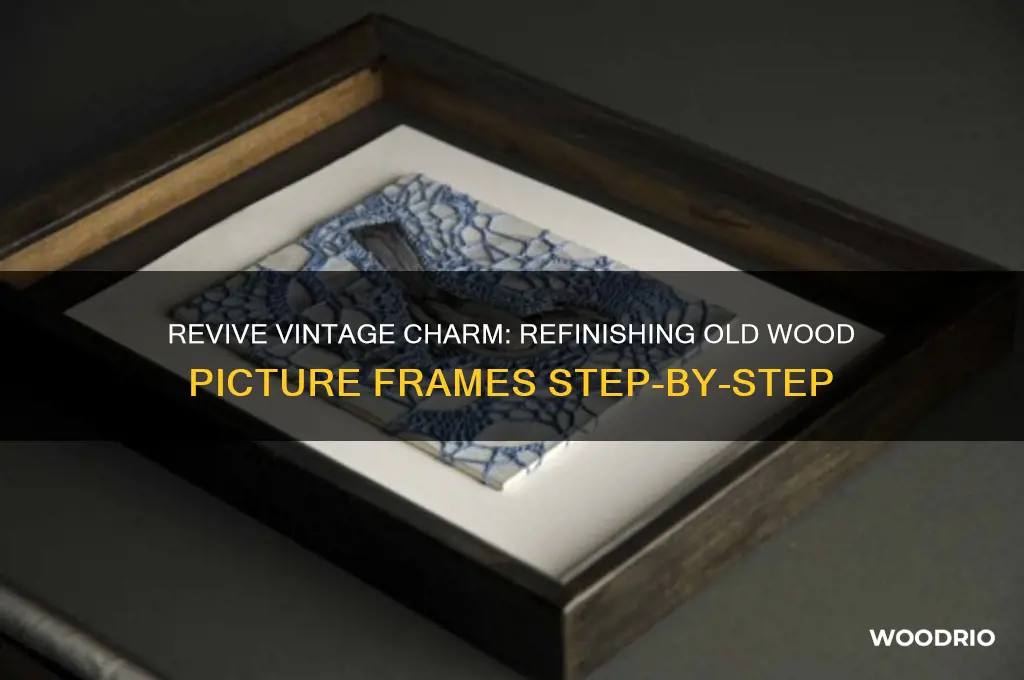 how to refinish old wood picture frames