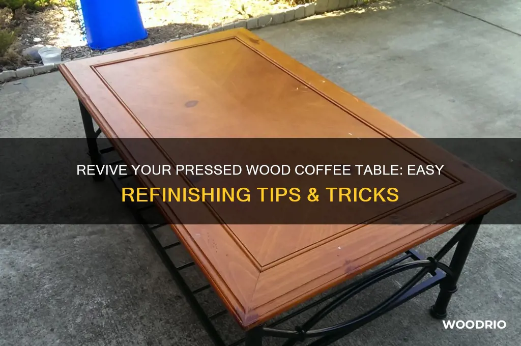 how to refinish top of pressed wood coffee table
