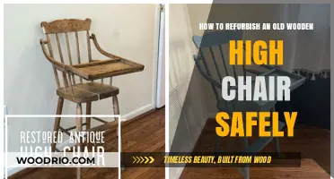 Safely Refurbishing Old Wooden High Chairs: A Step-by-Step Guide