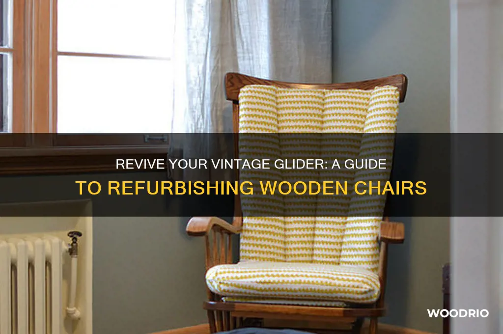 how to refurbish old glider wooden chair