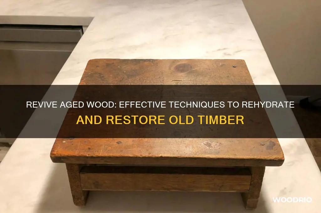 how to rehydrate old wood