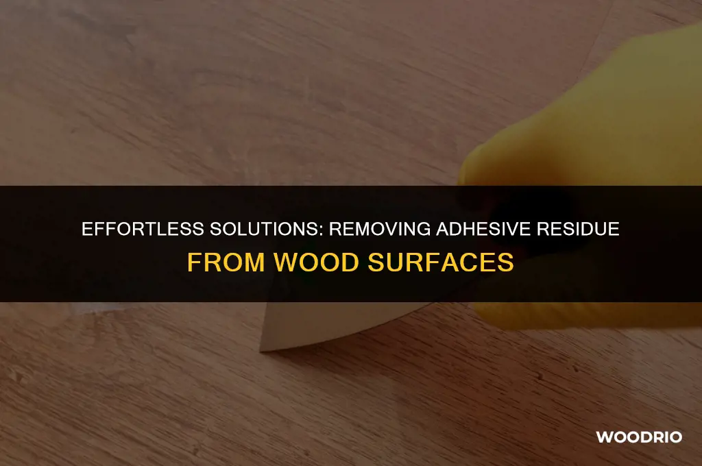 how to remove adhesive residue from wood