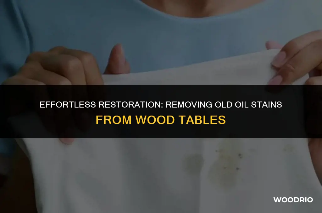 how to remove old oil stains from wood table