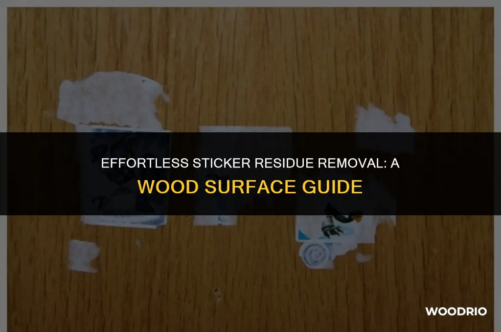 how to remove sticker residue from wood