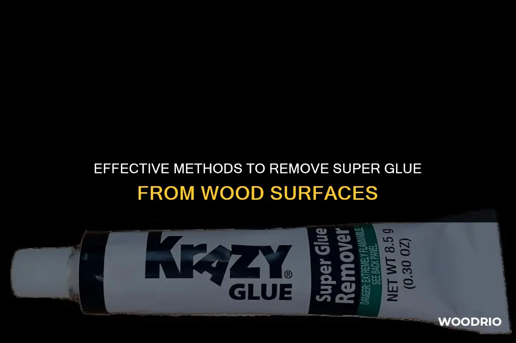 how to remove super glue from wood